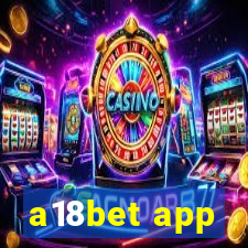 a18bet app